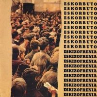 ESKORBUTO ESKIZOFRENIA ESKORBUTO ESKIZOFRENIA