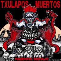 txulapos_muertos_habemus napalm txulapos_muertos_habemus napalm
