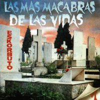 eskorbuto-las-mas-macabras-de-las-vidas eskorbuto-las-mas-macabras-de-las-vidas
